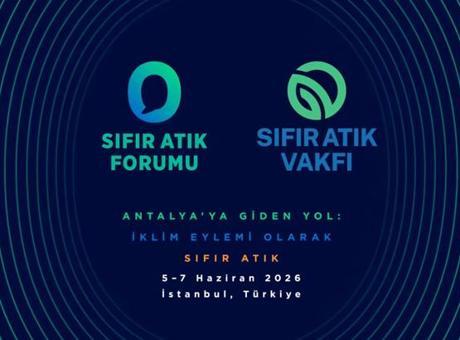 İstanbul, 183 Ülkeden Temsilcileri Ağırlayacak Sıfır Atık Forumuna Ev Sahipliği Yapıyor